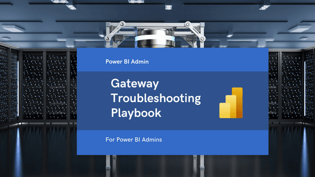 Power BI report stopped refreshing? A gateway and connection troubleshooting playbook
