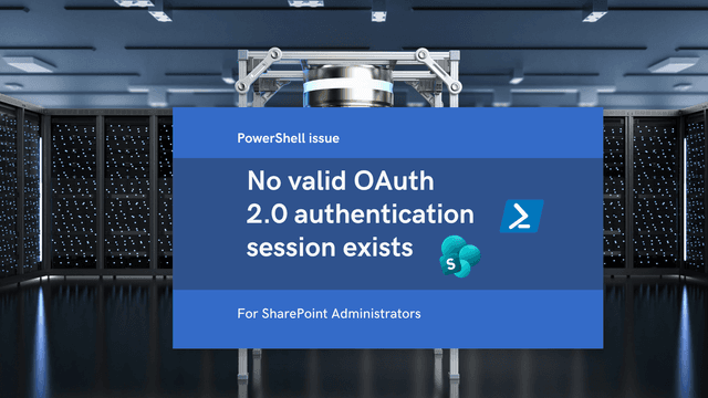 Connect-SPOService: No valid OAuth 2.0 authentication session exists