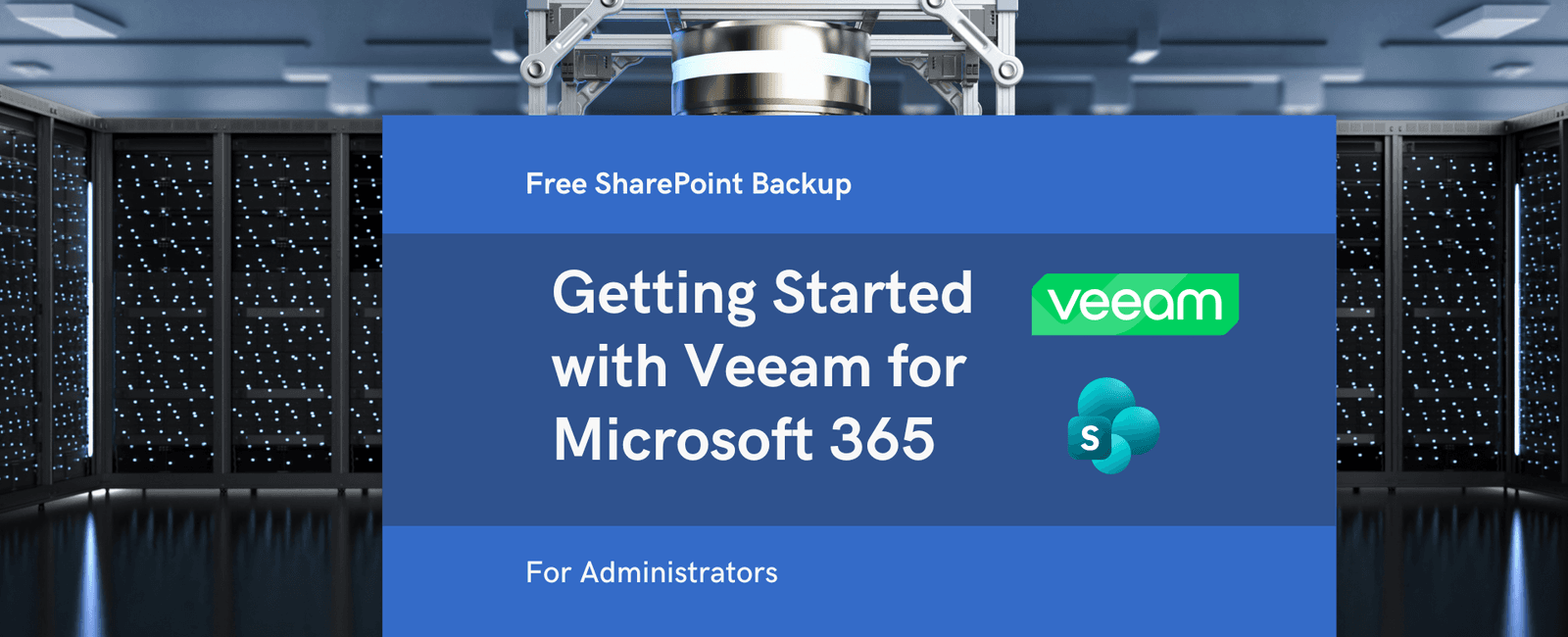 Free SharePoint Backup. Getting Started with Veeam for Microsoft 365