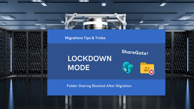 Your organization's policies don't allow you to share with these users: Lockdown Mode After a ShareGate Migration